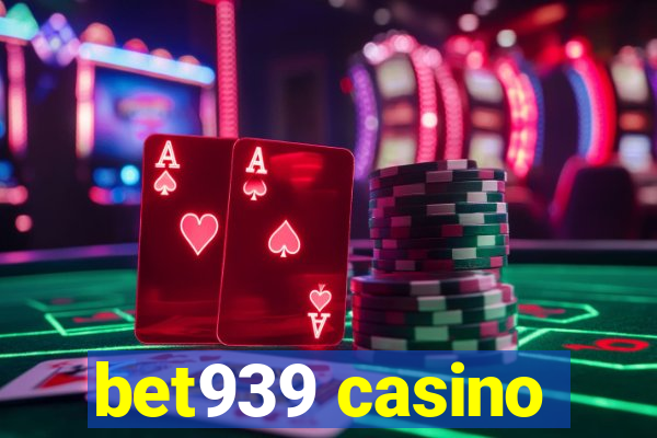 bet939 casino